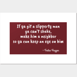 Festus Haggen quote on Slipperty Men Posters and Art